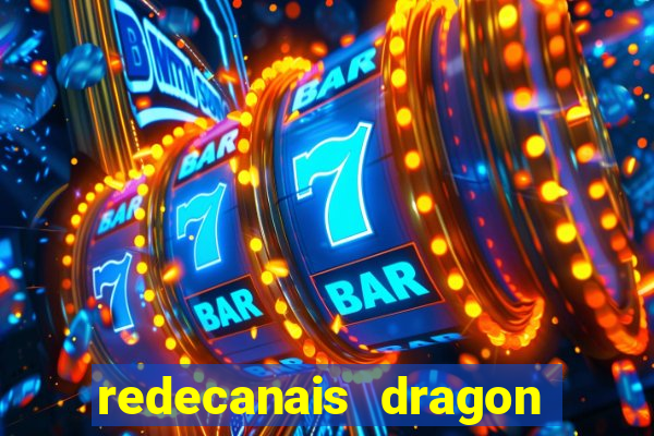 redecanais dragon ball z